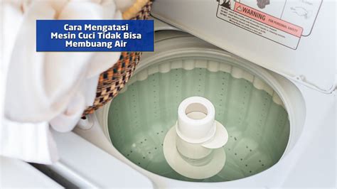 Mesin Cuci 2 Tabung Tidak Bisa Buang Air